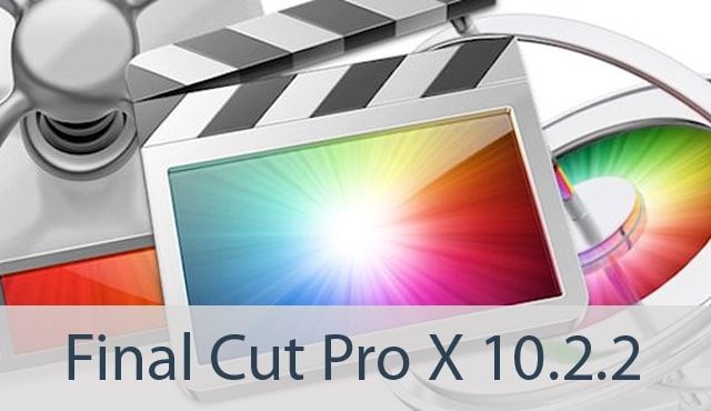 Final Cut Pro X 10.2.2