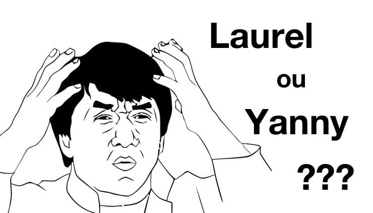 Laurel ou Yanny ? C'est incroyable, mais les gens entendent ce mot de différentes manières. Qu'est-ce que tu entends ?