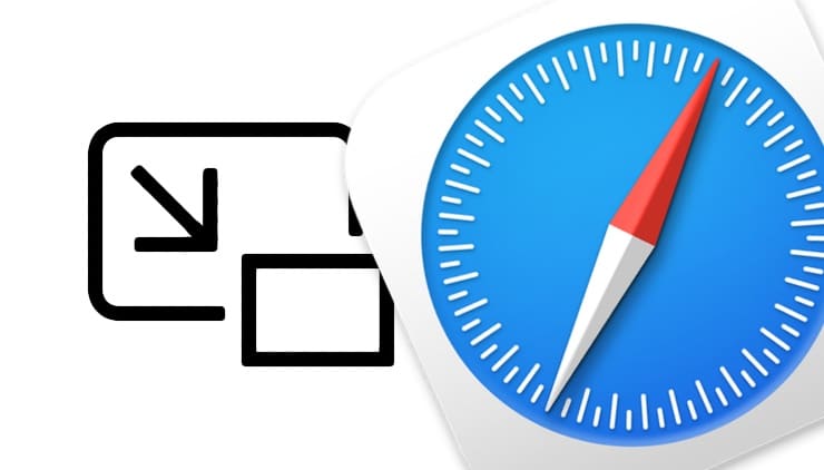 Как включить функцию «картинка в картинке» в Safari в macOS